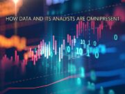 HOW DATA AND ITS ANALYSTS ARE OMNIPRESENT