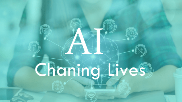 How AI Is Changing Our Lives Today 2020