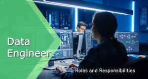 Data Engineer Roles and Responsibilities