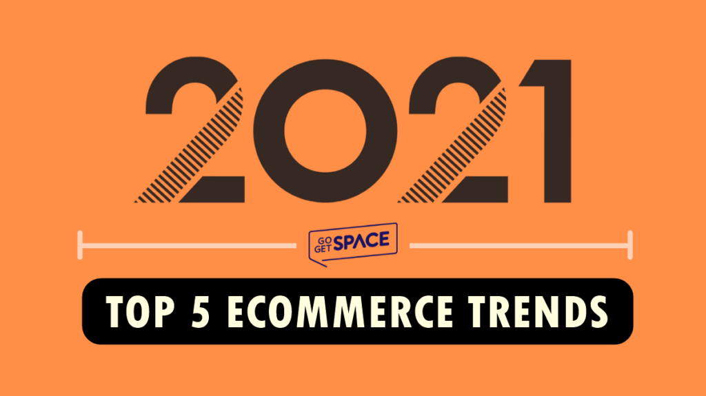 TOP 5 ECOMMERCE TRENDS FOR 2021