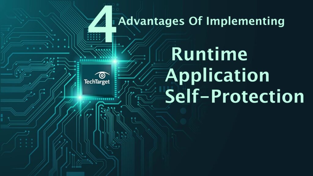 4 Advantages Of Implementing The Runtime Application Self-Protection