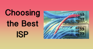 Choosing the Best ISP