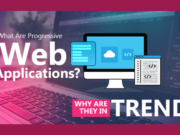 What Are Progressive Web Applications? Why Are They In Trend?