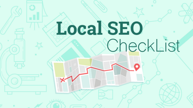 Local SEO checklist 10 simple steps that'll help master the local search