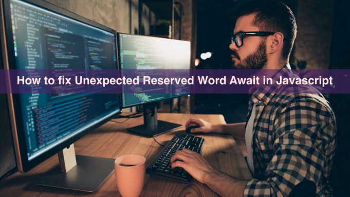 how-to-fix-unexpected-reserved-word-await-in-javascript-tapscape