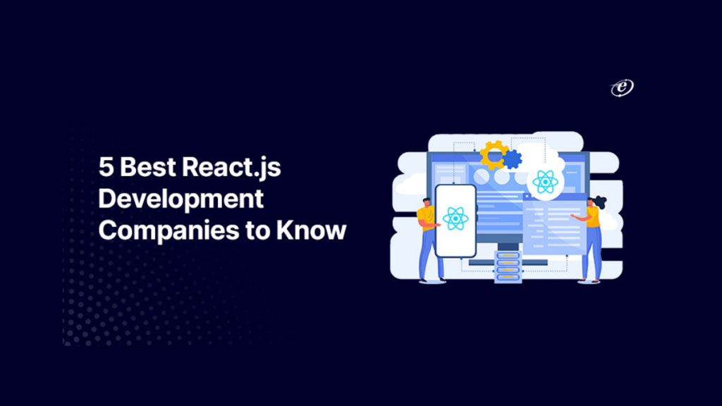 Top 5 ReactJS Development Companies in 2024