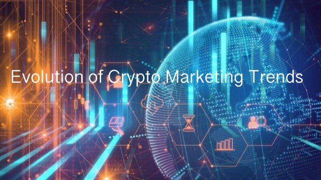 The Dynamic Evolution of Crypto Marketing Trends and Insights